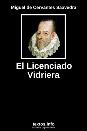 El Licenciado Vidriera, de Miguel de Cervantes Saavedra