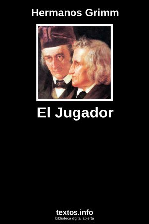 El Jugador, de Hermanos Grimm