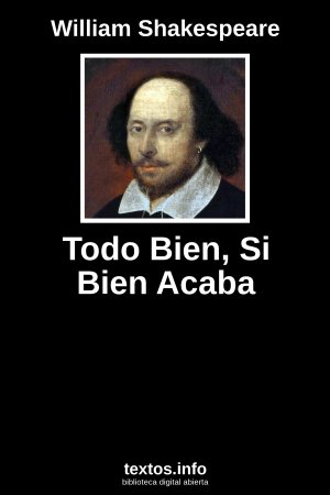 Todo Bien, Si Bien Acaba, de William Shakespeare