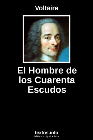 El Hombre de los Cuarenta Escudos, de Voltaire