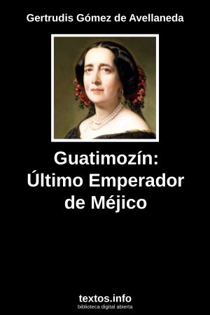 Guatimozín: Último Emperador de Méjico