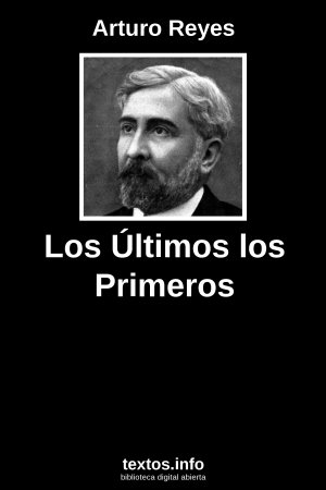 Los Últimos los Primeros, de Arturo Reyes