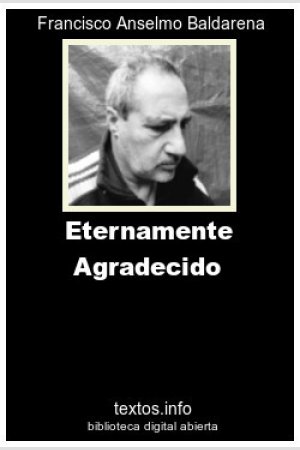 Eternamente Agradecido, de Francisco A. Baldarena