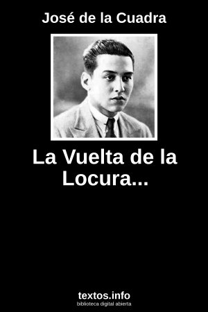 La Vuelta de la Locura..., de José de la Cuadra