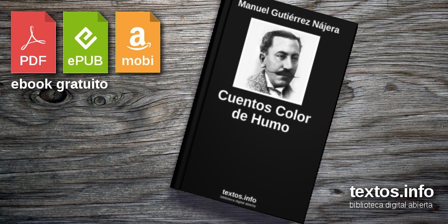 Libro gratis: Cuentos Color de Humo - Manuel Gutiérrez Nájera 