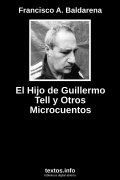 El Hijo de Guillermo Tell y Otros Microcuentos, de Francisco A. Baldarena