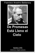 De Promesas Está Lleno el Cielo, de Francisco A. Baldarena