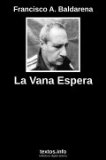 La Vana Espera, de Francisco A. Baldarena