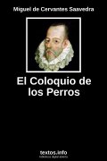 El Coloquio de los Perros, de Miguel de Cervantes Saavedra