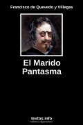 El Marido Pantasma, de Francisco de Quevedo y Villegas