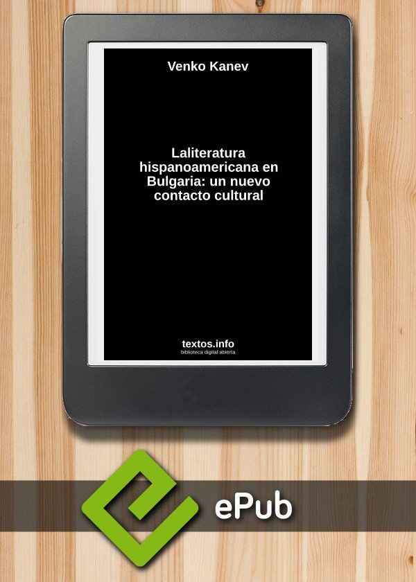 Laliteratura hispanoamericana en Bulgaria: un nuevo contacto cultural
