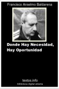 Donde Hay Necesidad, Hay Oportunidad, de Francisco A. Baldarena
