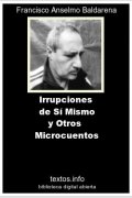 Irrupciones de Sí y Otros Microcuentos, de Francisco A. Baldarena