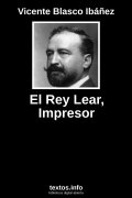 El Rey Lear, Impresor, de Vicente Blasco Ibáñez