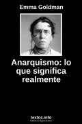 Anarquismo: lo que significa realmente, de Emma Goldman