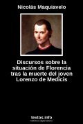 Discursos sobre la situación de Florencia tras la muerte del joven Lorenzo de Medicis, de Nicolás Maquiavelo