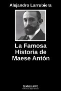 La Famosa Historia de Maese Antón, de Alejandro Larrubiera